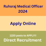 Ruhsraj Medical Officer 2024 1220 Posts Apply Online