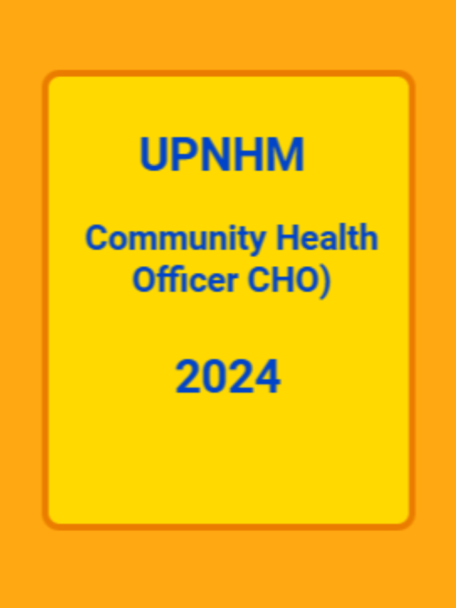 UPNHM Community Health Officer (CHO) Recruitment 2024